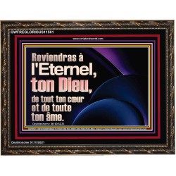 Reviendras à l'Eternel, ton Dieu, de tout ton c&oelig;ur et de toute ton âme. Verset biblique encadré en ligne (GWFREGLORIOUS11501) "45X33"