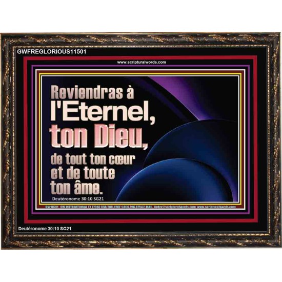 Reviendras à l'Eternel, ton Dieu, de tout ton cœur et de toute ton âme. Verset biblique encadré en ligne (GWFREGLORIOUS11501) 