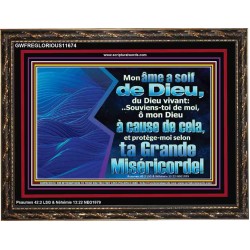 Mon âme a soif de Dieu, du Dieu vivant:..Souviens-toi de moi, ô mon Dieu, Décoration murale inspirante ultime. (GWFREGLORIOUS11674) 