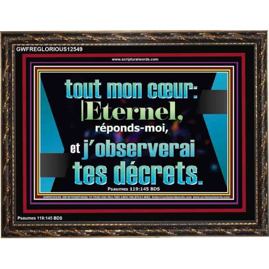 tout mon cœur: |Eternel, réponds-moi, et j'observerai tes décrets Décor d'écritures de cadre (GWFREGLORIOUS12549) 