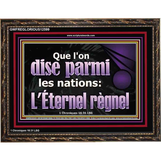 Que l'on dise parmi les nations: L'Éternel règne! Décoration murale personnalisée (GWFREGLORIOUS12599) 