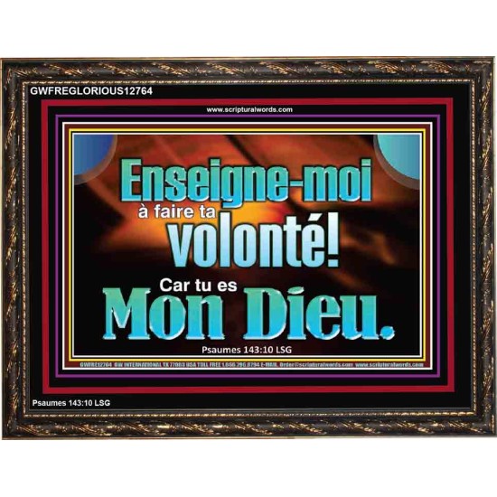 Enseigne-moi à faire ta volonté! Car tu es Mon Dieu. Décor biblique unique (GWFREGLORIOUS12764) 