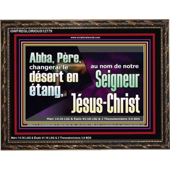 Abba, Père, changerai le désert en étang, au nom de notre Seigneur Jésus-Christ. Cadre en bois pour chambre d'enfant (GWFREGLORIOUS12779) 
