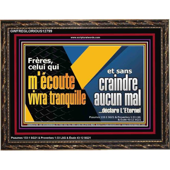 celui qui m'écoute vivra tranquille et sans craindre aucun mal...déclare L'Eternel. Versets bibliques encadrés pour la maison en ligne (GWFREGLORIOUS12799) 