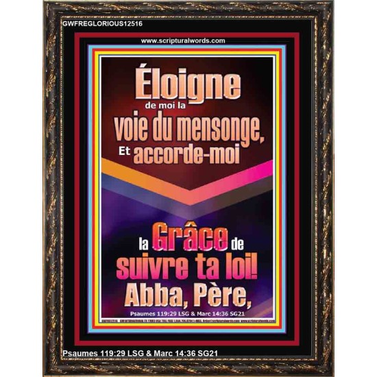 Éloigne de moi la voie du mensonge, Abba, Père,  Verset biblique (GWFREGLORIOUS12516) 