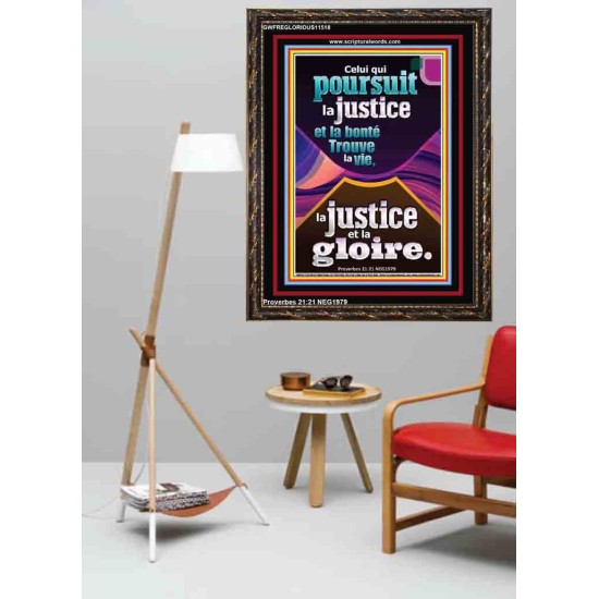 Celui qui poursuit la justice et la bonté Trouve la vie, la justice et la gloire. Art mural chrétien contemporain personnalisé (GWFREGLORIOUS11518) 