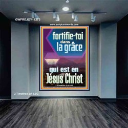 fortifie-toi dans la grâce qui est en Jésus Christ Versets bibliques (GWFREJOY11273) "37X49"