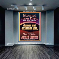 Eternel, mon Dieu, mon Saint Eternel, donner moi exultant joie, au nom du Seigneur Jésus Christ. Art mural biblique grand portrait (GWFREJOY12465) 