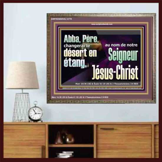 Abba, Père, changerai le désert en étang, au nom de notre Seigneur Jésus-Christ. Cadre en bois pour chambre d'enfant (GWFREMARVEL12779) 