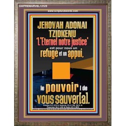 JEHOVAH ADONAI TZIDKENU L'Eternel notre justice'  Art mural versets bibliques (GWFREMARVEL12529) "31X36"