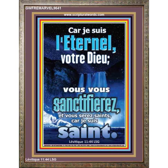 vous vous sanctifierez, et vous serez saints, car je suis saint. Portrait biblique unique (GWFREMARVEL9641) 