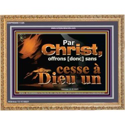 Par Christ, offrons [donc] sans cesse à Dieu un sacrifice de louange. Cadre chrétien vivant juste (GWFREMS11326) 