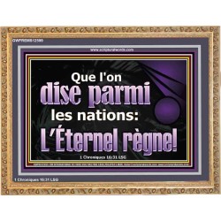 Que l'on dise parmi les nations: L'Éternel règne! Décoration murale personnalisée (GWFREMS12599) "34X28"