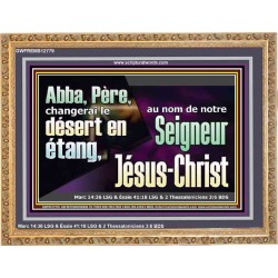 Abba, Père, changerai le désert en étang, au nom de notre Seigneur Jésus-Christ. Cadre en bois pour chambre d'enfant (GWFREMS12779) "34X28"