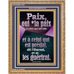 Paix, oui *la paix à celui qui est loin et à celui qui est près[a], dit l'Eternel, et je les guérirai. Image biblique unique (GWFREMS11630) "28X34"