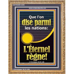 Que l'on dise parmi les nations: L'Éternel règne! Art du portrait chrétien (GWFREMS12493) "28X34"