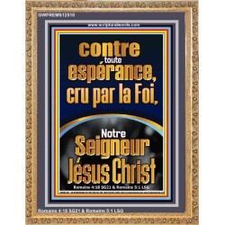 contre toute espérance, cru par la Foi, Notre Seigneur Jésus Christ Portrait de citation chrétienne (GWFREMS12510) 