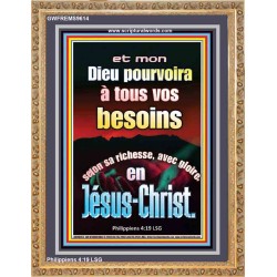 Et mon Dieu pourvoira à tous vos besoins selon sa richesse, avec gloire, en Jésus-Christ. Portrait de puissance ultime (GWFREMS9614) 