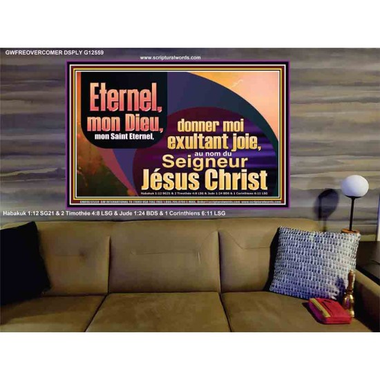 Saint Eternel, donner moi exultant joie, au nom du Seigneur Jésus Christ. Décoration murale et artistique (GWFREOVERCOMER12559) 
