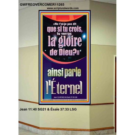 «Ne t'ai-je pas dit que si tu crois, tu verras la gloire de Dieu?» ainsi parle l'Éternel Art religieux (GWFREOVERCOMER11265) 