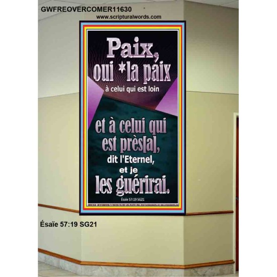 Paix, oui *la paix à celui qui est loin et à celui qui est près[a], dit l'Eternel, et je les guérirai. Image biblique unique (GWFREOVERCOMER11630) 