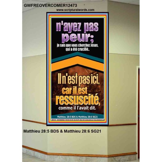 je sais que vous cherchez Jésus, qui a été crucifié..Il n'est pas ici, car il est ressuscité, comme il l'avait dit. Portrait de versets bibliques pour la maison en ligne (GWFREOVERCOMER12473) 
