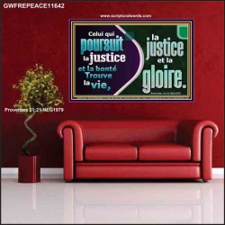 Celui qui poursuit la justice et la bonté Trouve la vie, la justice et la gloire. Versets bibliques d'affiche personnalisée (GWFREPEACE11642) 