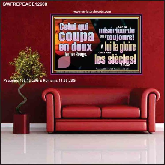 Celui qui coupa en deux la mer Rouge, A lui la gloire dans tous les siècles! Amen! Verset biblique d'inspiration d'affiche personnalisée (GWFREPEACE12608) 