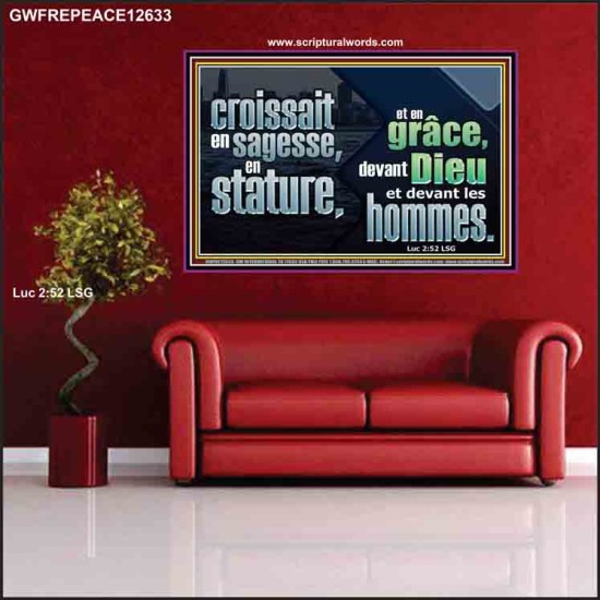 croissait en sagesse, en stature, et en grâce, devant Dieu et devant les hommes. Affiche en verre de verset biblique (GWFREPEACE12633) 