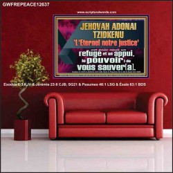 JEHOVAH ADONAI TZIDKENU L'Eternel notre justice' le pouvoir |de vous sauver[a]. Affiche Art mural religieux (GWFREPEACE12637) "14X12"