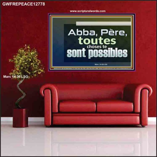Abba, Père, toutes choses te sont possibles Chrétien vivant juste Poster (GWFREPEACE12778) 