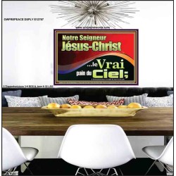 Notre Seigneur Jésus-Christ...le Vrai pain du Ciel; Chrétien vivant juste Poster (GWFREPEACE12787) 