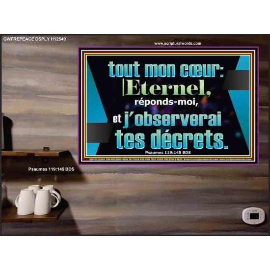 tout mon cœur: |Eternel, réponds-moi, et j'observerai tes décrets Affiche Décor des Écritures (GWFREPEACE12549) 