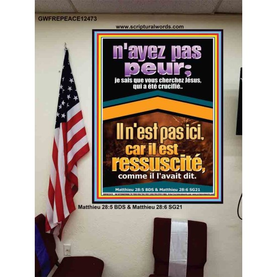 je sais que vous cherchez Jésus, qui a été crucifié..Il n'est pas ici, car il est ressuscité, comme il l'avait dit. Affiche de décoration murale (GWFREPEACE12473) 