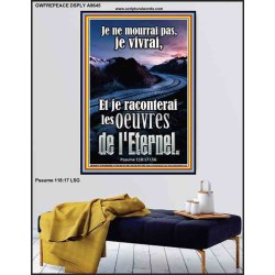 Je ne mourrai pas, je vivrai, Et je raconterai les oeuvres de l'Eternel. Pouvoir éternel Poster (GWFREPEACE9645) 