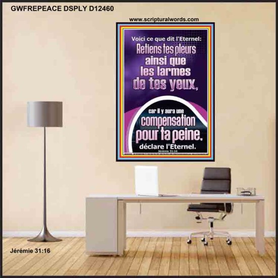 Retiens tes pleurs, car il y aura une compensation pour ta peine, Bible de puissance unique Poster (GWFREPEACE12460) 