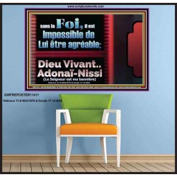 sans la Foi, il est Impossible de Lui être agréable; Dieu Vivant..Adonaï-Nissi Pouvoir ultime Poster (GWFREPOSTER11411) "38X26"