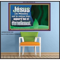 Jésus [Le Messie] est le même hier, aujourd'hui, et éternellement. Verset biblique unique Poster (GWFREPOSTER11535) 
