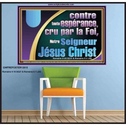 contre toute espérance, cru par la Foi, Notre Seigneur Jésus Christ. Décoration murale chrétienne moderne Poster (GWFREPOSTER12615) 