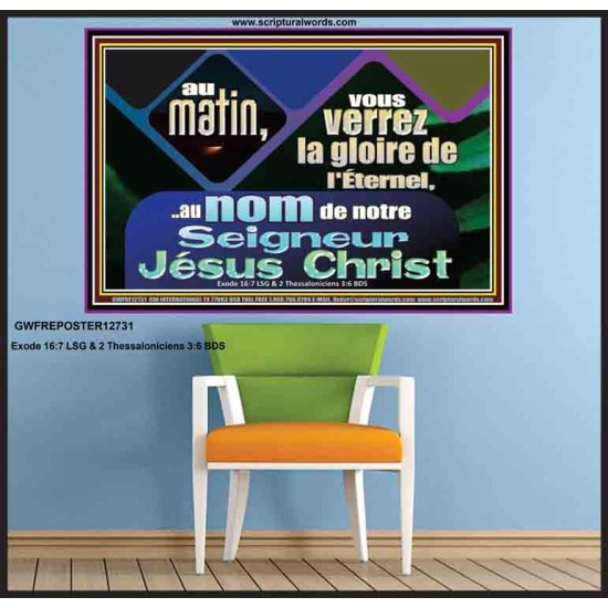 au matin, vous verrez la gloire de l'Éternel,..au nom de notre Seigneur Jésus Christ. Image chrétienne vivante et juste (GWFREPOSTER12731) 