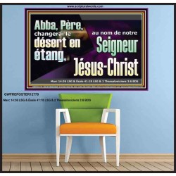 Abba, Père, changerai le désert en étang, au nom de notre Seigneur Jésus-Christ. Pouvoir éternel Poster (GWFREPOSTER12779) "38X26"