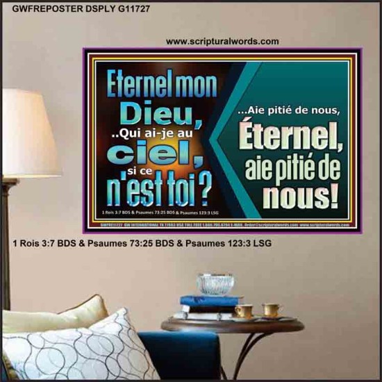 Eternel mon Dieu,..Qui ai-je au ciel, si ce n'est toi? Affiche pour la maison en ligne (GWFREPOSTER11727) 