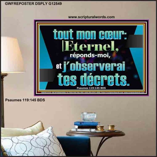 tout mon cœur: |Eternel, réponds-moi, et j'observerai tes décrets Affiche Décor des Écritures (GWFREPOSTER12549) 