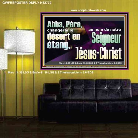 Abba, Père, changerai le désert en étang, au nom de notre Seigneur Jésus-Christ. Pouvoir éternel Poster (GWFREPOSTER12779) 