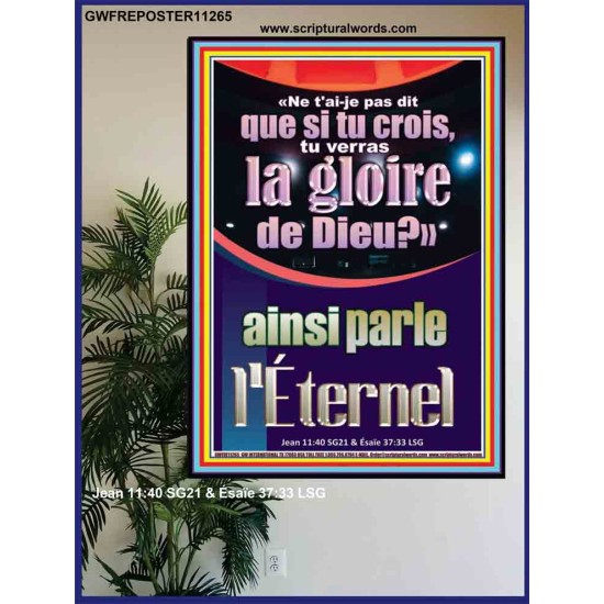 «Ne t'ai-je pas dit que si tu crois, tu verras la gloire de Dieu?» ainsi parle l'Éternel Art religieux (GWFREPOSTER11265) 