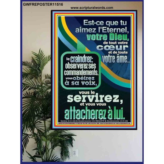 Est-ce que tu aimez l'Eternel, votre Dieu, de tout votre cœur et de toute votre âme Écritures d'affiche personnalisée (GWFREPOSTER11516) 