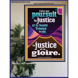 Celui qui poursuit la justice et la bonté Trouve la vie, la justice et la gloire. Écritures d'affiche personnalisée (GWFREPOSTER11518) "24X36"