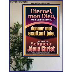 Eternel, mon Dieu, mon Saint Eternel, donner moi exultant joie, au nom du Seigneur Jésus Christ. Affiche murale pour chambre d'enfant (GWFREPOSTER12465) 