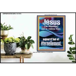 Jésus [le Messie] est le même hier, aujourd'hui, et éternellement. Art d'affiche chrétienne (GWFREPOSTER11475) 