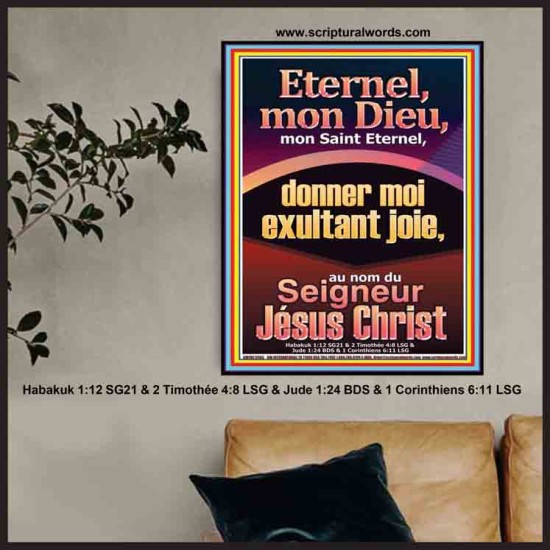 Eternel, mon Dieu, mon Saint Eternel, donner moi exultant joie, au nom du Seigneur Jésus Christ. Affiche murale pour chambre d'enfant (GWFREPOSTER12465) 